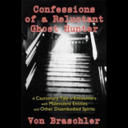 Confessions of a Reluctant Ghost Hunter Confessions of a Reluctant Ghost Hunter